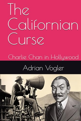 The Californian Curse: Charlie Chan in Hollywood (The New Charlie Chan Canon, Band 2) von Independently published
